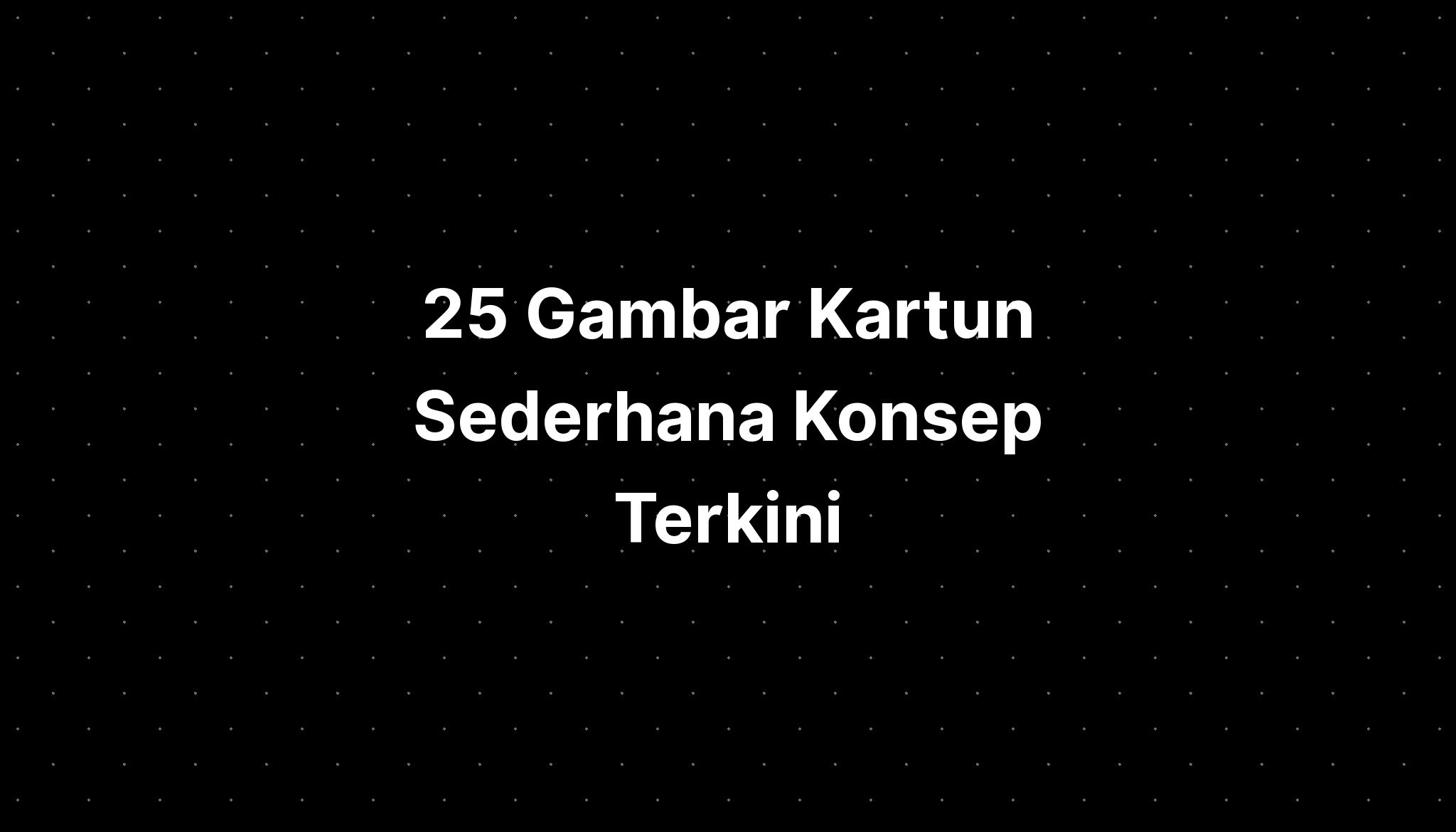 25 Gambar Kartun Sederhana Konsep Terkini Riset 1860